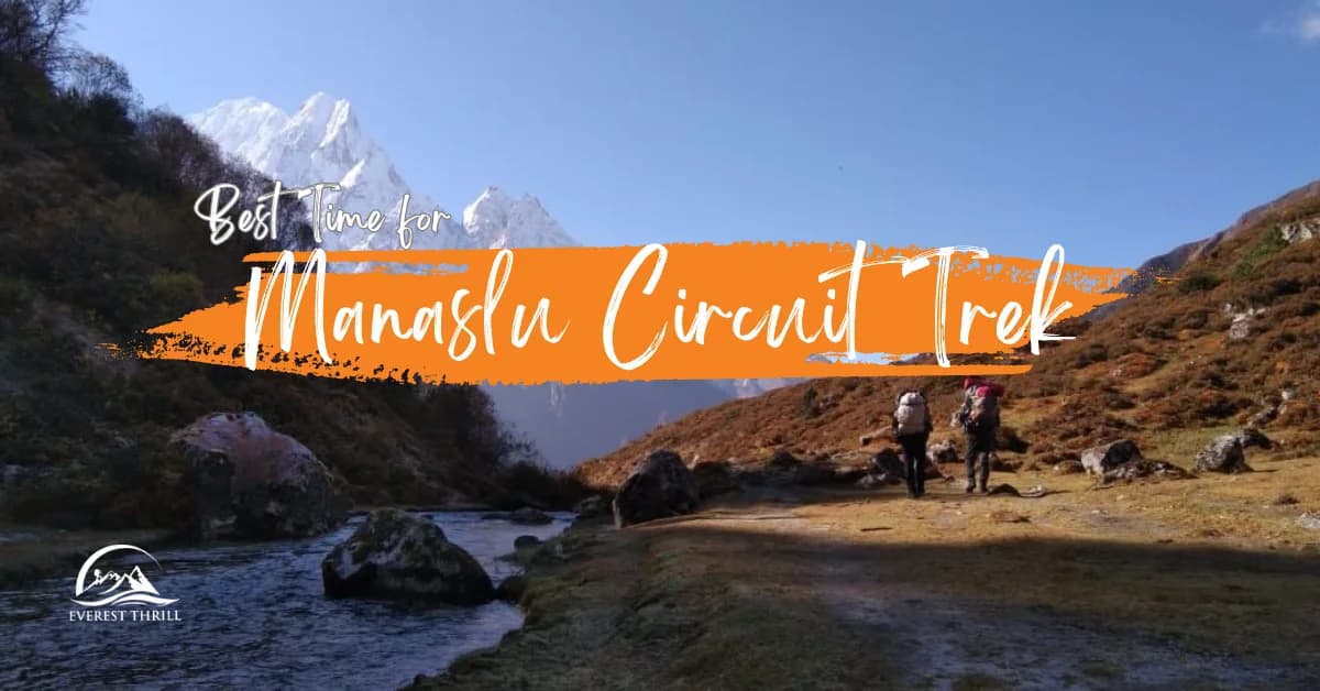 Best Time for Manaslu Circuit Trek – Seasonal Guide by Everest Thrill