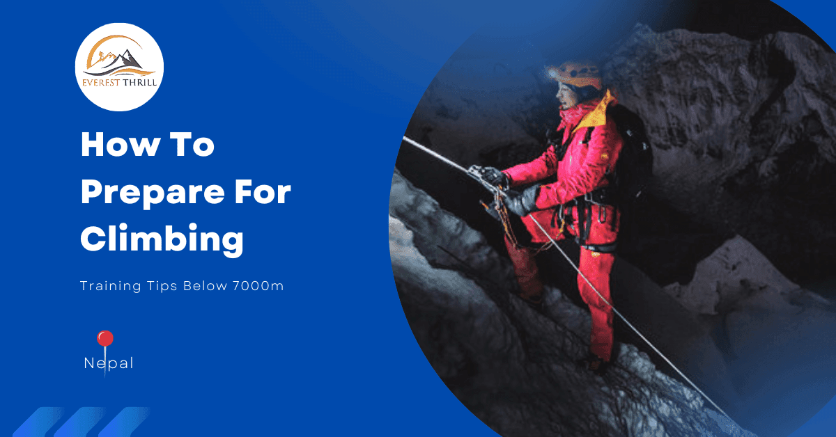 How to Prepare for Climbing in Nepal Below 7000m - Everest Thrill