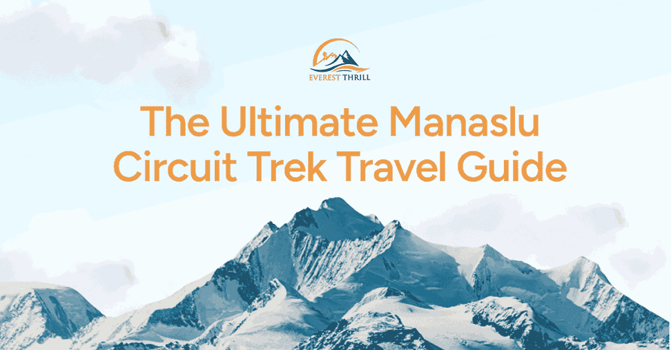 The Ultimate Manaslu Circuit Trek Travel Guide
